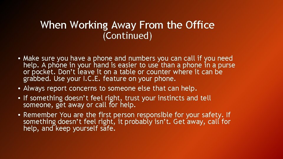 When Working Away From the Office (Continued) • Make sure you have a phone