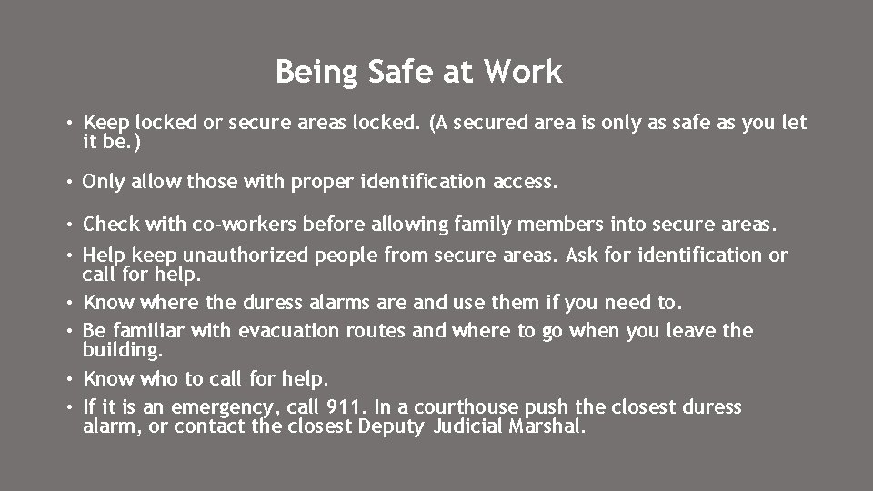 Being Safe at Work • Keep locked or secure areas locked. (A secured area