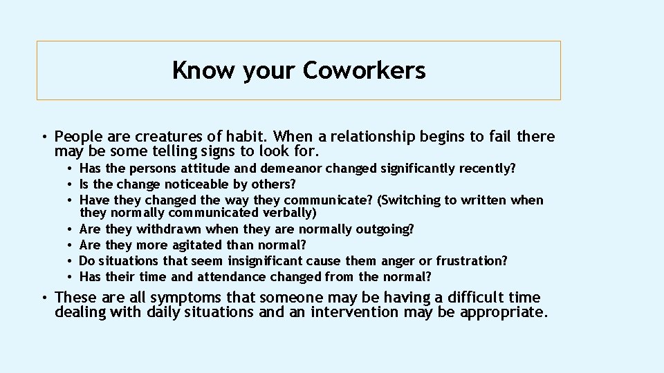 Know your Coworkers • People are creatures of habit. When a relationship begins to