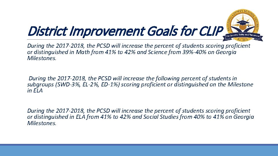 District Improvement Goals for CLIP During the 2017 -2018, the PCSD will increase the