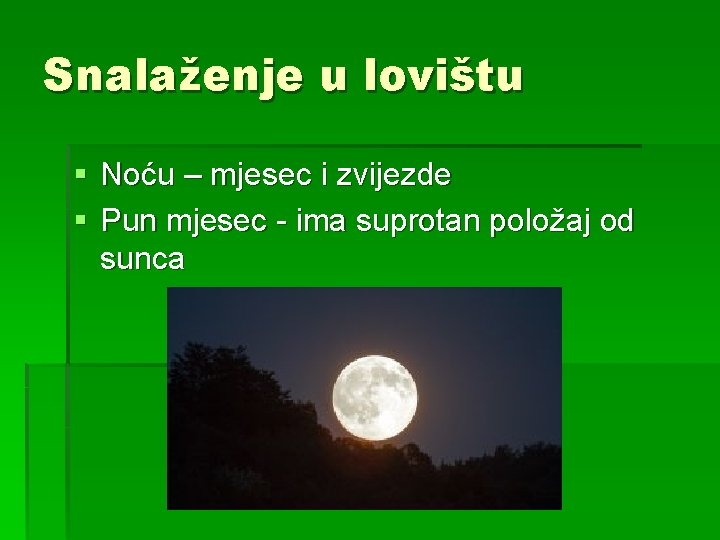 Snalaženje u lovištu § Noću – mjesec i zvijezde § Pun mjesec - ima