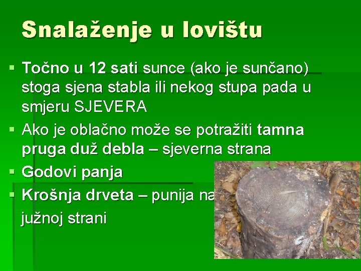 Snalaženje u lovištu § Točno u 12 sati sunce (ako je sunčano) stoga sjena