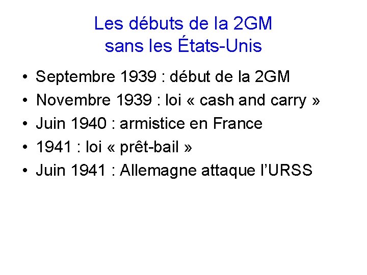 Les débuts de la 2 GM sans les États-Unis • • • Septembre 1939