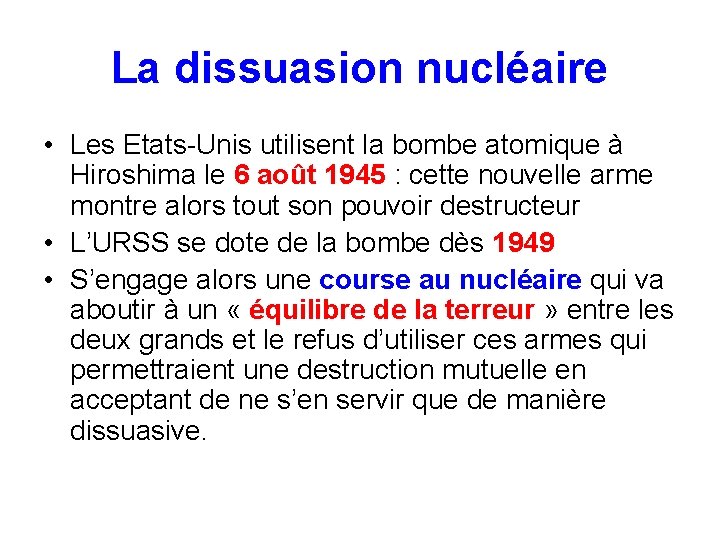 La dissuasion nucléaire • Les Etats-Unis utilisent la bombe atomique à Hiroshima le 6