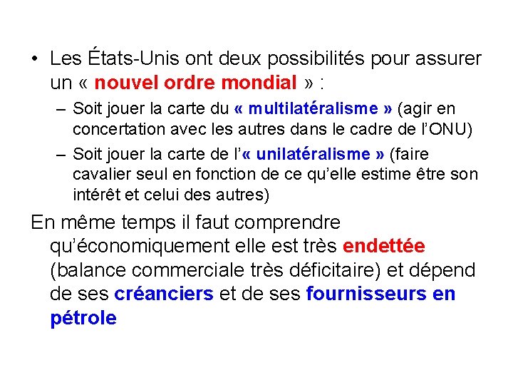  • Les États-Unis ont deux possibilités pour assurer un « nouvel ordre mondial