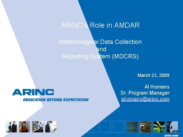 ARINC’s Role in AMDAR Meteorological Data Collection and Reporting System (MDCRS) March 23, 2009