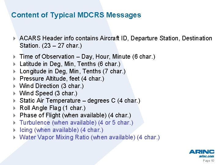 Content of Typical MDCRS Messages 4 ACARS Header info contains Aircraft ID, Departure Station,