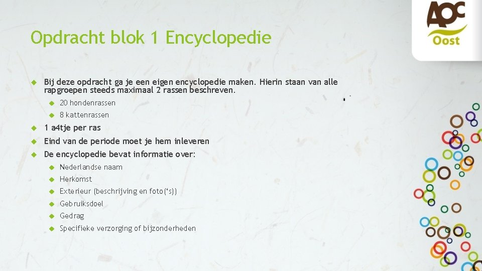 Opdracht blok 1 Encyclopedie Bij deze opdracht ga je een eigen encyclopedie maken. Hierin