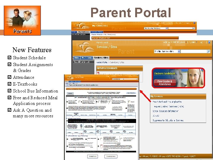 Parent Portal New Features þ Student Schedule þ Student Assignments & Grades þ Attendance