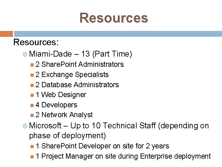 Resources: Miami-Dade – 13 (Part Time) 2 Share. Point Administrators 2 Exchange Specialists 2