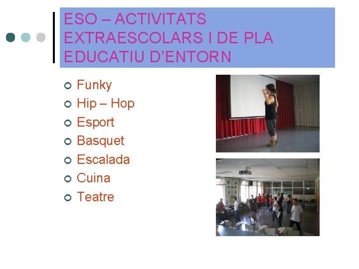 ESO – ACTIVITATS EXTRAESCOLARS I DE PLA EDUCATIU D’ENTORN ¢ ¢ ¢ ¢ Funky ESO – ACTIVITATS EXTRAESCOLARS I DE PLA EDUCATIU D’ENTORN ¢ ¢ ¢ ¢ Funky