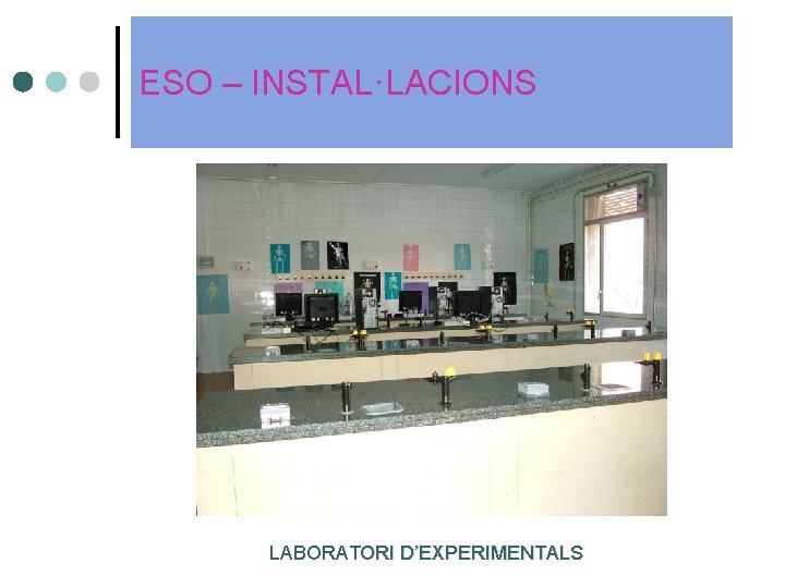 ESO – INSTAL·LACIONS LABORATORI D’EXPERIMENTALS ESO – INSTAL·LACIONS LABORATORI D’EXPERIMENTALS