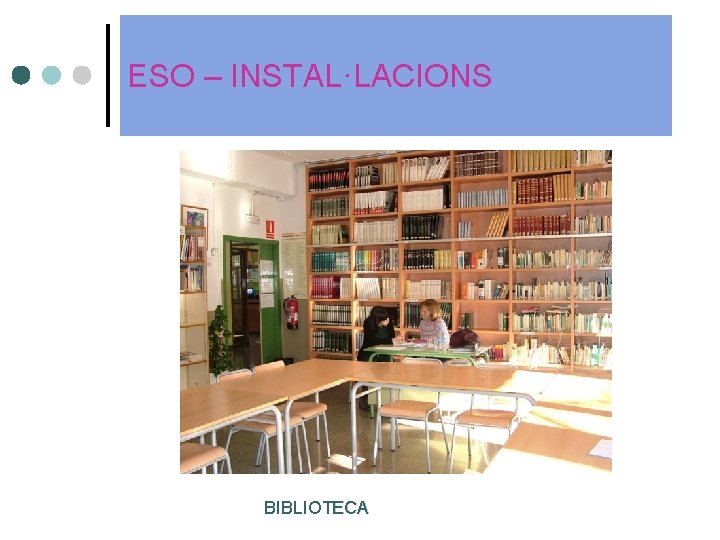ESO – INSTAL·LACIONS BIBLIOTECA ESO – INSTAL·LACIONS BIBLIOTECA