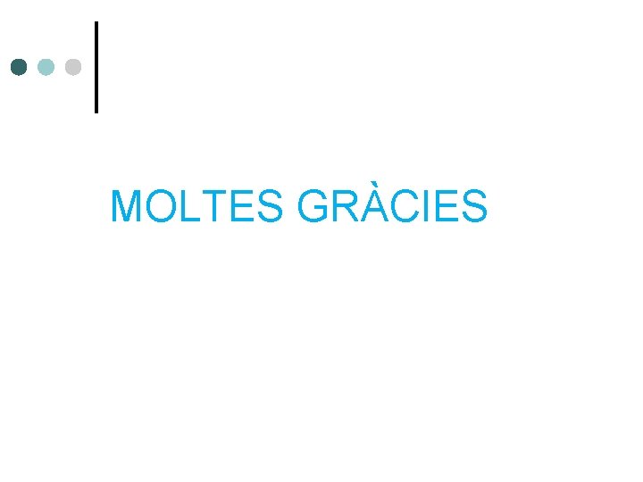 MOLTES GRÀCIES MOLTES GRÀCIES