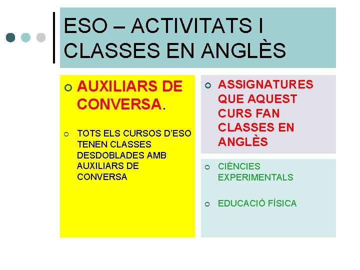 ESO – ACTIVITATS I CLASSES EN ANGLÈS ¢ ¢ AUXILIARS DE CONVERSA. TOTS ELS ESO – ACTIVITATS I CLASSES EN ANGLÈS ¢ ¢ AUXILIARS DE CONVERSA. TOTS ELS