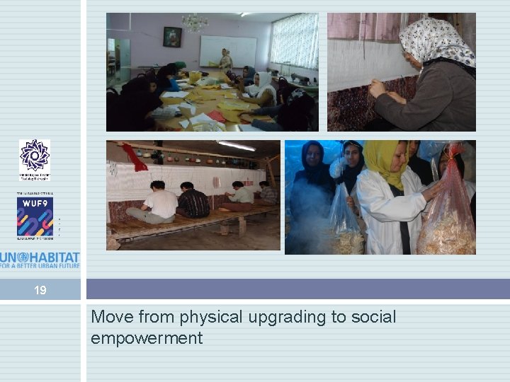 19 Move from physical upgrading to social empowerment 