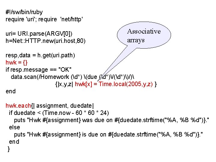 #!/sw/bin/ruby require 'uri'; require 'net/http' uri= URI. parse(ARGV[0]) h=Net: : HTTP. new(uri. host, 80)