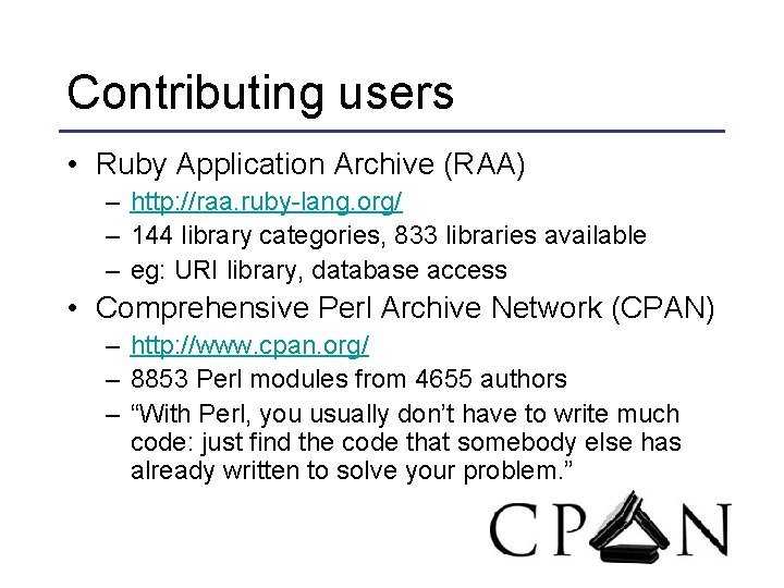 Contributing users • Ruby Application Archive (RAA) – http: //raa. ruby-lang. org/ – 144