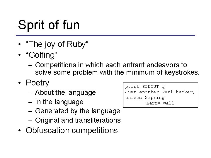 Sprit of fun • “The joy of Ruby” • “Golfing” – Competitions in which