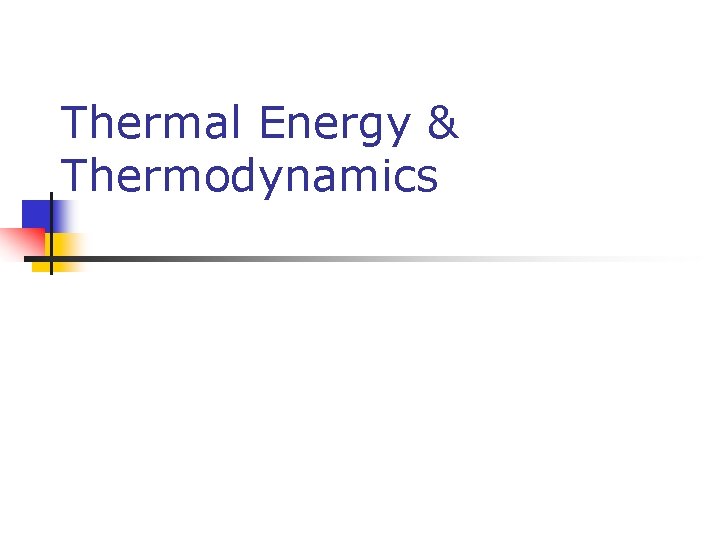 Thermal Energy & Thermodynamics 