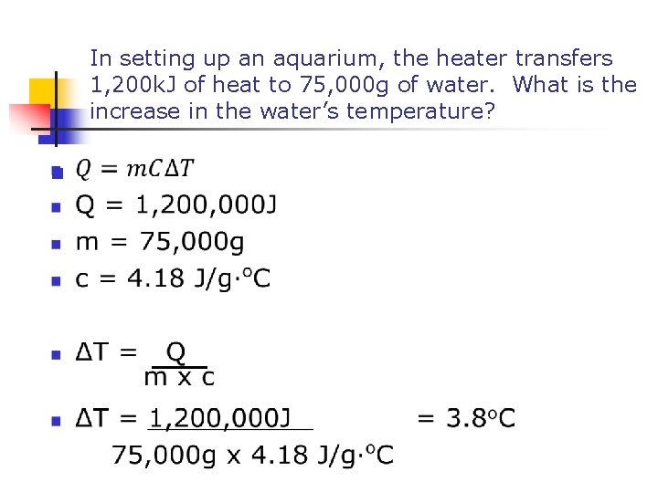 In setting up an aquarium, the heater transfers 1, 200 k. J of heat