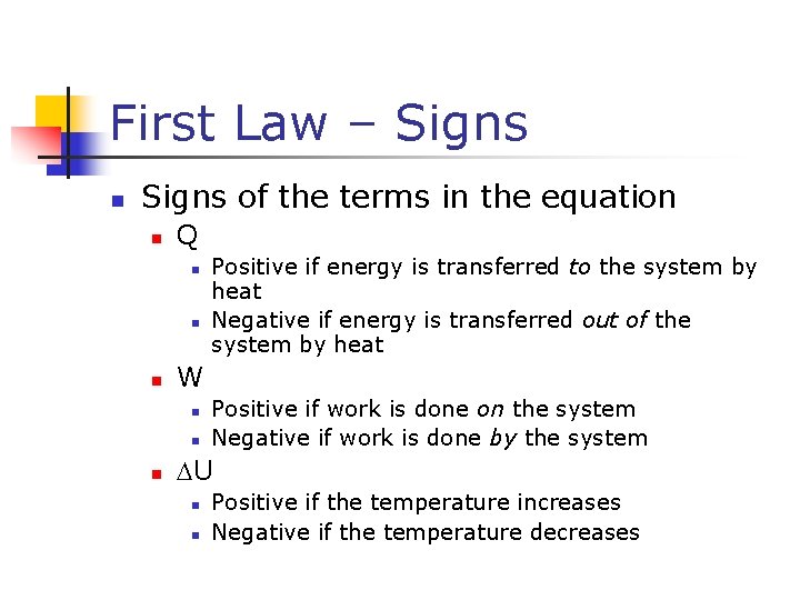 First Law – Signs n Signs of the terms in the equation n Q