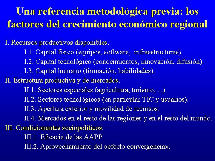 Una referencia metodológica previa: los factores del crecimiento económico regional I. Recursos productivos disponibles.