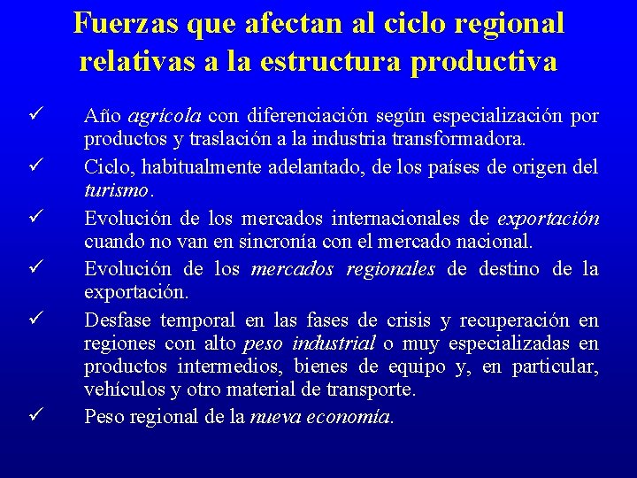 Fuerzas que afectan al ciclo regional relativas a la estructura productiva ü ü ü