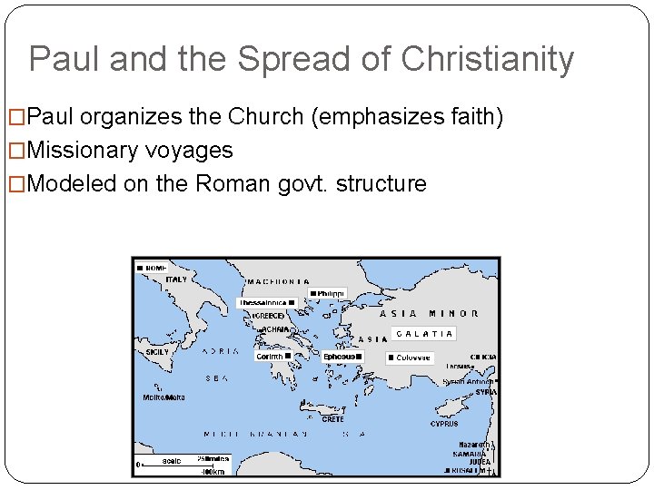 Paul and the Spread of Christianity �Paul organizes the Church (emphasizes faith) �Missionary voyages