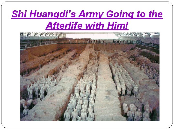 Shi Huangdi’s Army Going to the Afterlife with Him! 