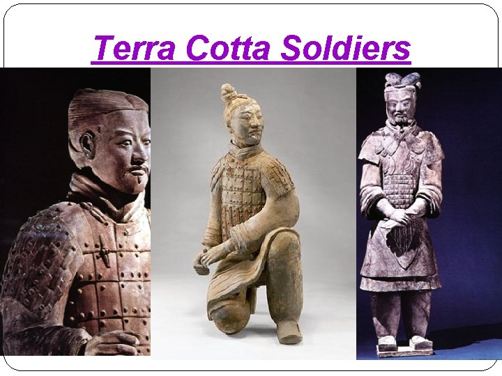 Terra Cotta Soldiers 