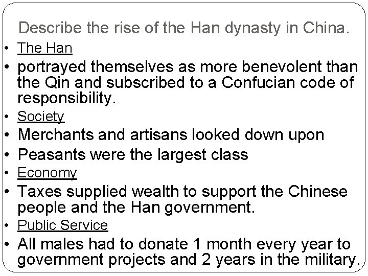 Describe the rise of the Han dynasty in China. • The Han • portrayed