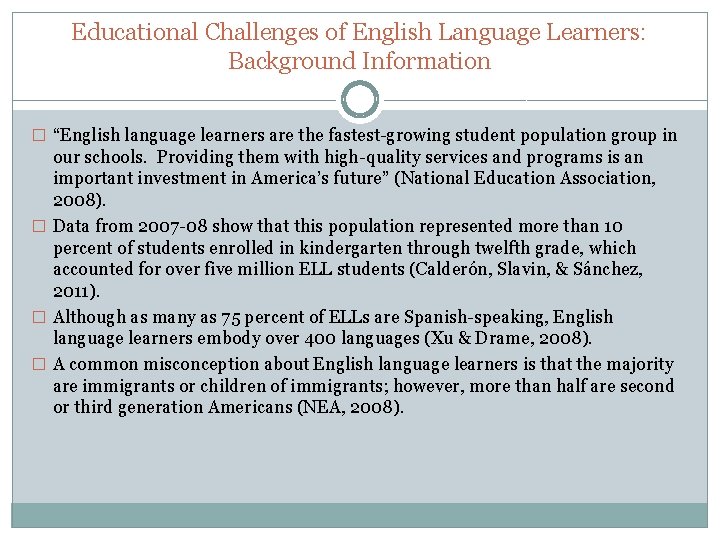 Educational Challenges of English Language Learners: Background Information � “English language learners are the