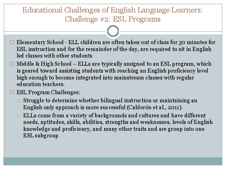 Educational Challenges of English Language Learners: Challenge #2: ESL Programs � Elementary School -