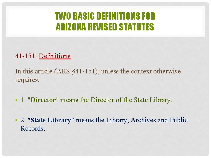 TWO BASIC DEFINITIONS FOR ARIZONA REVISED STATUTES 41 -151. Definitions In this article (ARS