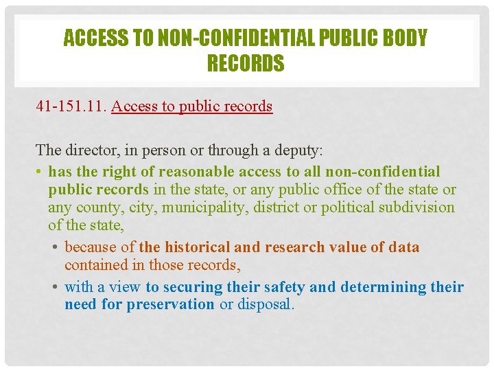 ACCESS TO NON-CONFIDENTIAL PUBLIC BODY RECORDS 41 -151. 11. Access to public records The