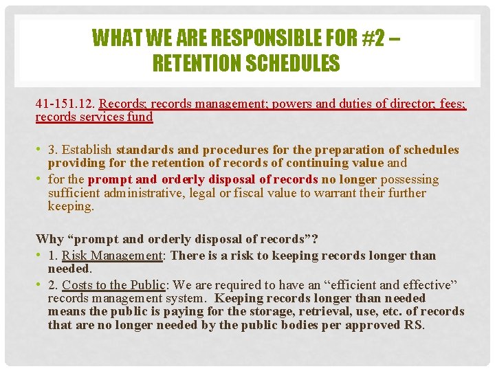 WHAT WE ARE RESPONSIBLE FOR #2 – RETENTION SCHEDULES 41 -151. 12. Records; records