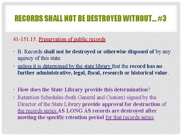 RECORDS SHALL NOT BE DESTROYED WITHOUT… #3 41 -151. 15. Preservation of public records