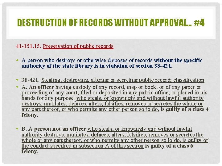 DESTRUCTION OF RECORDS WITHOUT APPROVAL… #4 41 -151. 15. Preservation of public records •