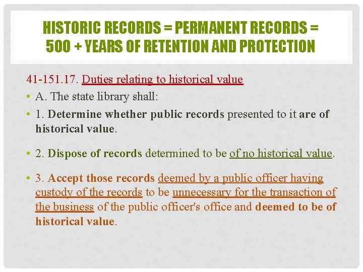 HISTORIC RECORDS = PERMANENT RECORDS = 500 + YEARS OF RETENTION AND PROTECTION 41