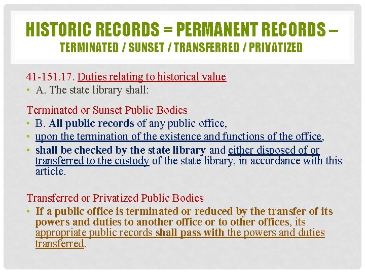 HISTORIC RECORDS = PERMANENT RECORDS – TERMINATED / SUNSET / TRANSFERRED / PRIVATIZED 41