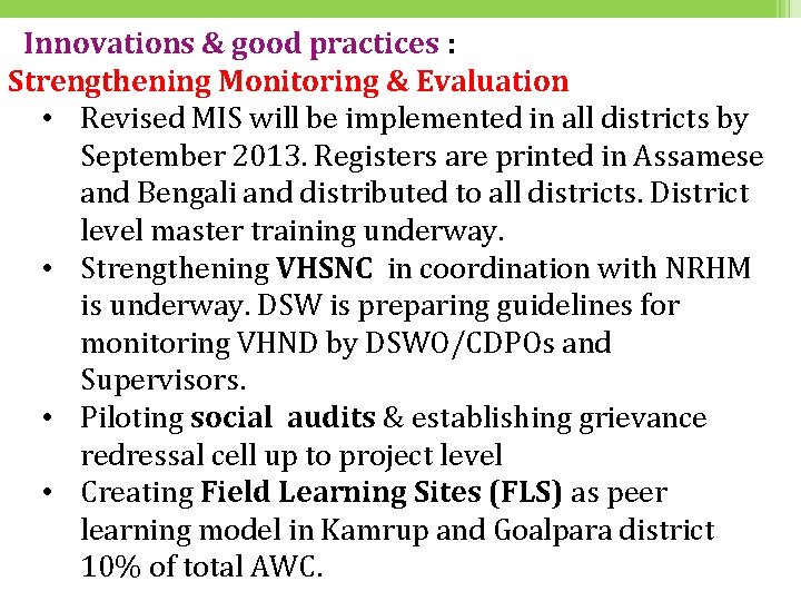 Innovations & good practices : Strengthening Monitoring & Evaluation • Revised MIS will be