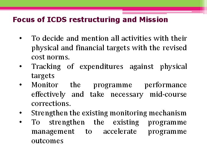 Focus of ICDS restructuring and Mission • • • To decide and mention all