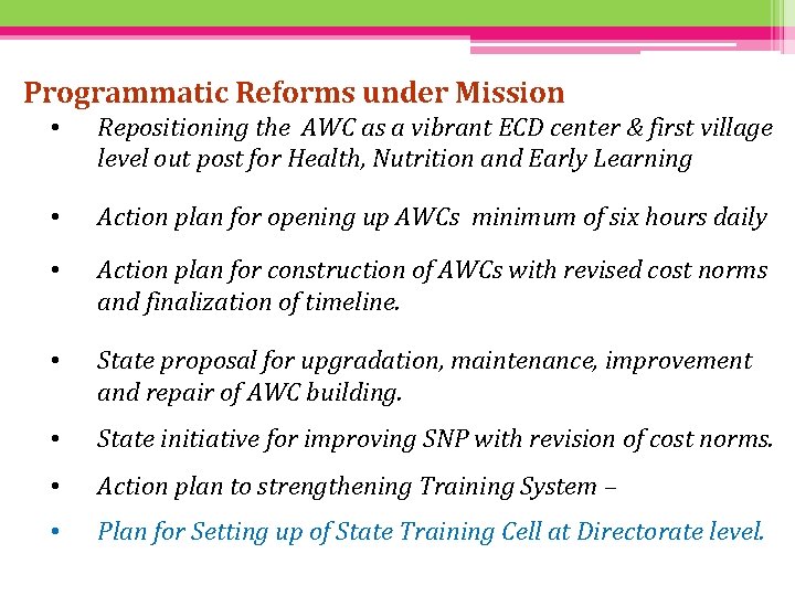 Programmatic Reforms under Mission • Repositioning the AWC as a vibrant ECD center &