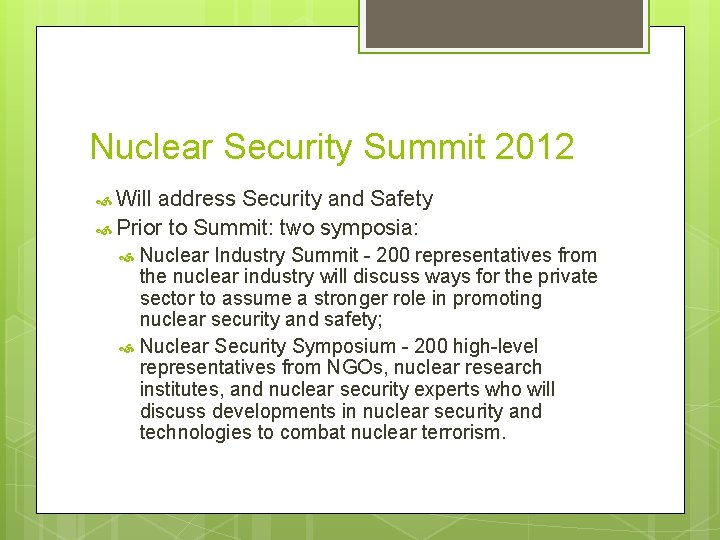 Nuclear Security Summit 2012 Will address Security and Safety Prior to Summit: two symposia: