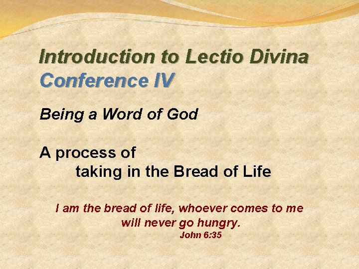 Introduction to Lectio Divina Conference IV Being a Word of God A process of