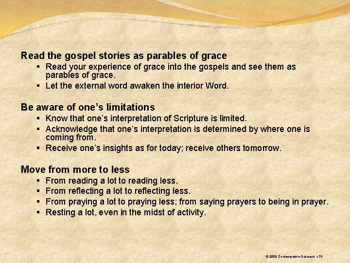 Read the gospel stories as parables of grace § Read your experience of grace