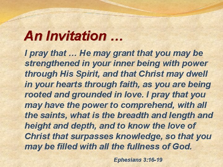 An Invitation … I pray that … He may grant that you may be