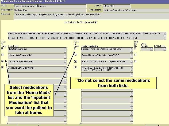 Select medications from the ‘Home Meds’ list and the ‘Inpatient Medication’ list that you