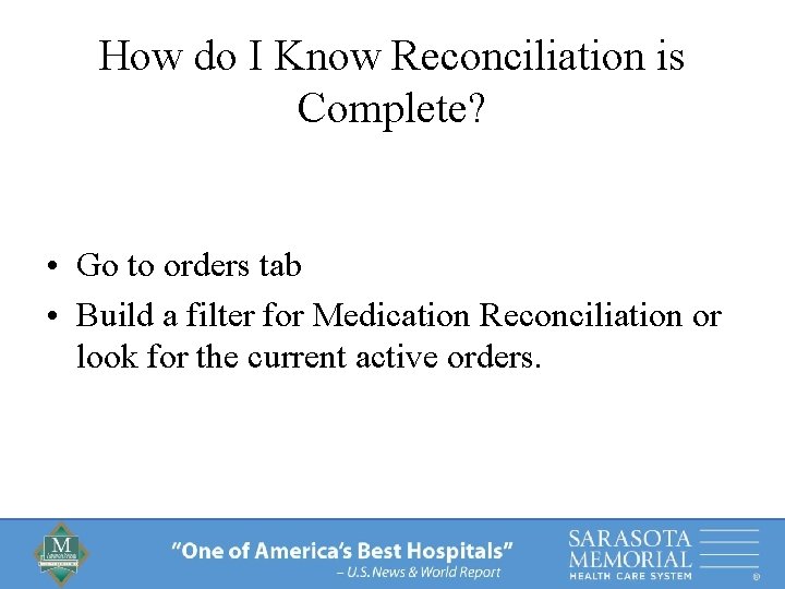 How do I Know Reconciliation is Complete? • Go to orders tab • Build